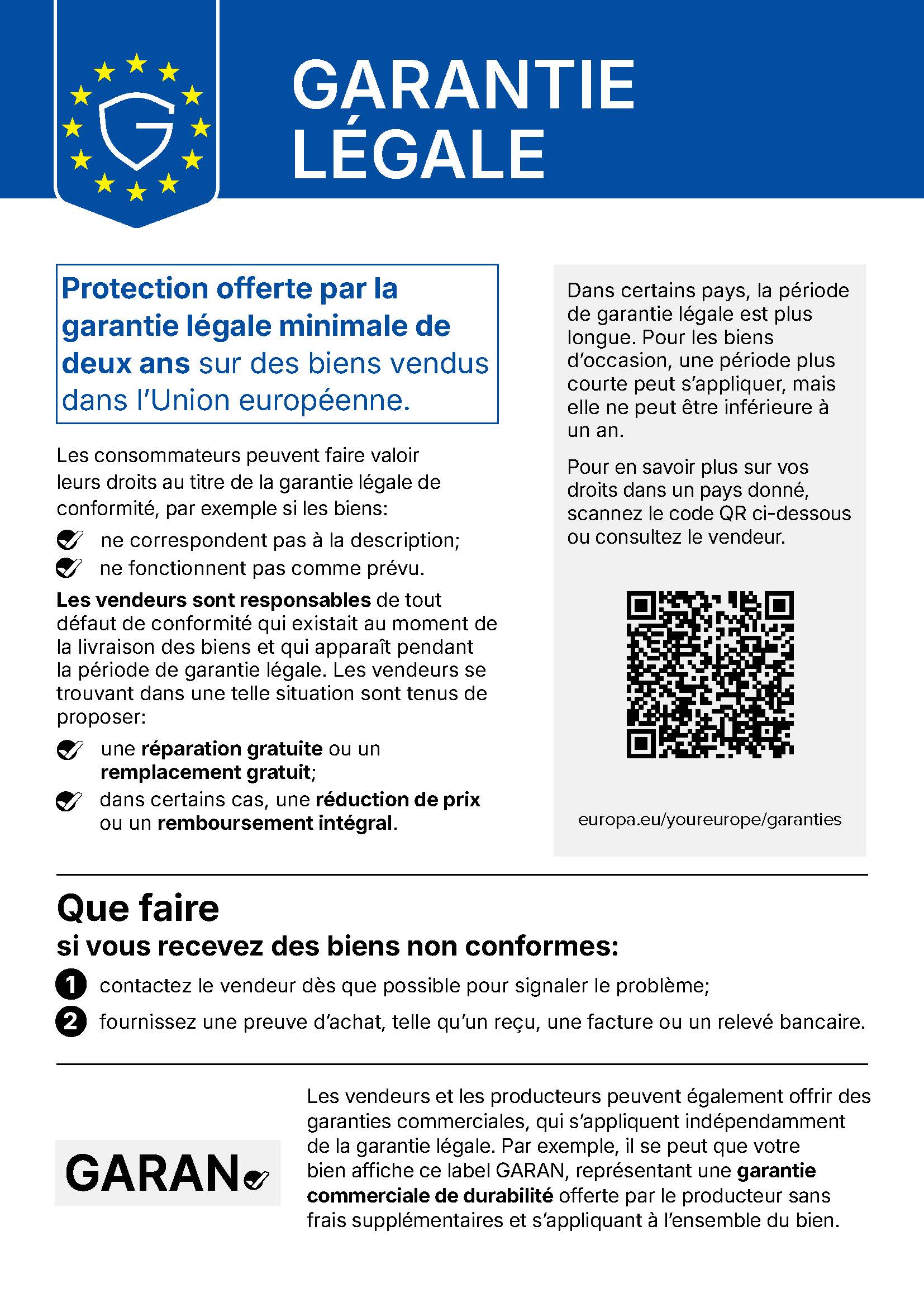 Infographie sur la garantie légale de conformité dans l’Union européenne. Pour les biens vendus dans l’Union européenne, les consommateurs bénéficient en principe d’une garantie légale d’au moins deux ans. Pour les biens d’occasion, cette durée peut être réduite dans certains pays, mais elle est d’au moins un an. Si un bien ne correspond pas à sa description ou ne fonctionne pas comme prévu, le vendeur est responsable du défaut et doit proposer gratuitement sa réparation ou son remplacement. Dans certains cas, le consommateur peut également demander une réduction proportionnelle du prix ou le remboursement intégral. Contactez le vendeur le plus rapidement possible et présentez une preuve d’achat, comme un ticket de caisse, une facture ou un relevé bancaire. Une garantie commerciale proposée par le vendeur ou le fabricant s’applique indépendamment de la garantie légale. L’infographie contient également un code QR donnant accès aux informations de l’Union européenne sur les garanties.